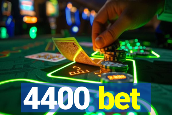 4400 bet